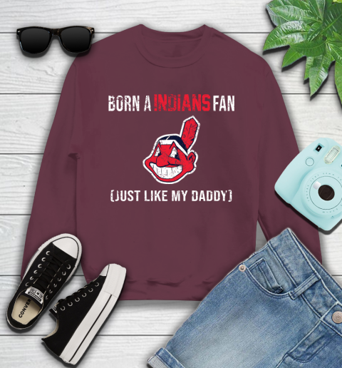 MLB Baseball Cleveland Indians Loyal Fan Just Like My Daddy Shirt Youth Sweatshirt 3
