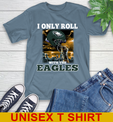 Philadelphia Eagles NFL Football I Only Roll With My Team Sports T-Shirt 8