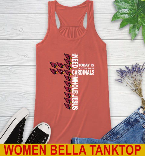 NFL All I Need Today Is A Little Bit Of Arizona Cardinals Shirt Racerback Tank 3