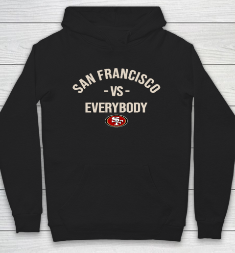 San Francisco 49ers Vs Everybody Hoodie