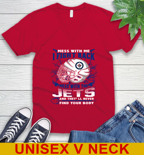 Winnipeg Jets Mess With Me I Fight Back Mess With My Team And They'll Never Find Your Body Shirt V-Neck T-Shirt 6