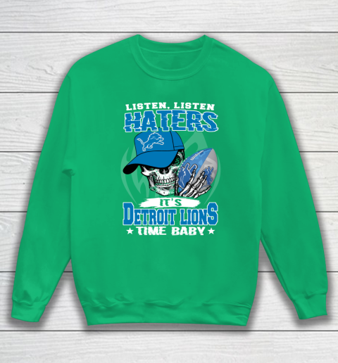 Listen Haters It is LIONS Time Baby NFL Sweatshirt 5