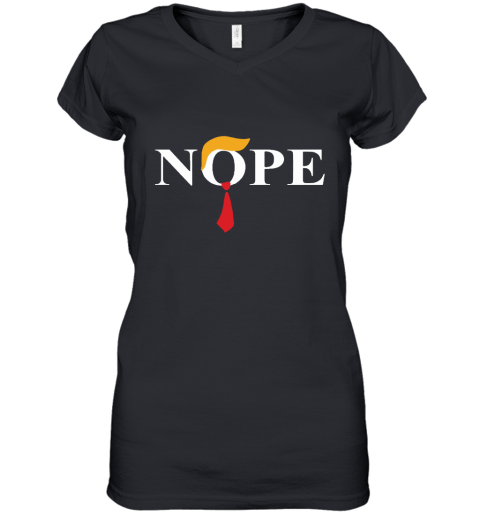Nope No Donald Trump For 2020 President Women's V-Neck T-Shirt