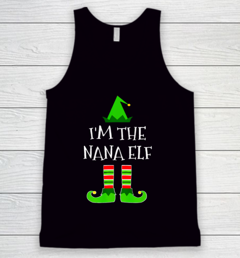 I m The Nana Elf Matching Family Christmas Funny Pajama Tank Top