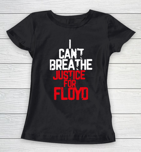 I Can't Breathe Justice For George Floyd T Shirt Black Lives Matter Women's T-Shirt