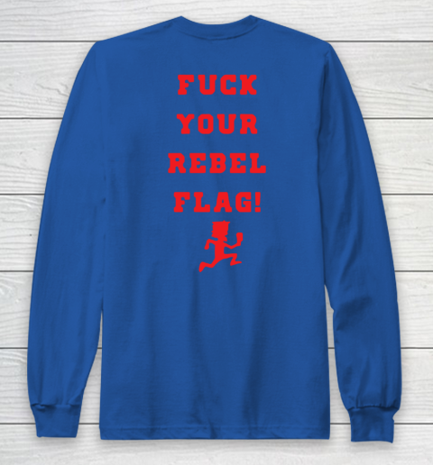Fuck your rebel flag Long Sleeve T-Shirt 14