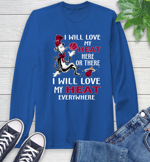 NBA Basketball Miami Heat I Will Love My Heat Everywhere Dr Seuss Shirt Long Sleeve T-Shirt 11