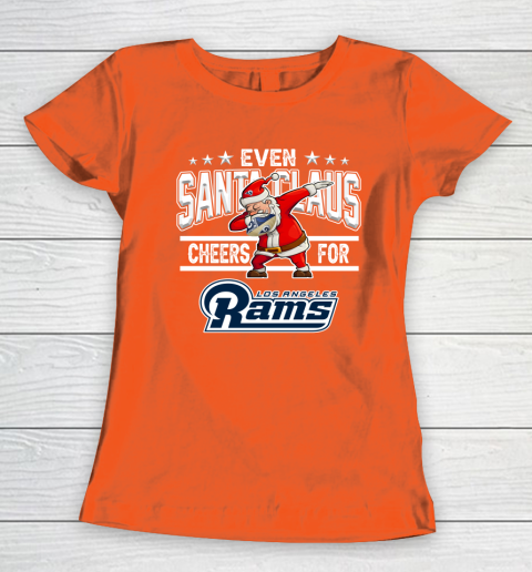 Los Angeles Rams Even Santa Claus Cheers For Christmas NFL Women's T-Shirt 3