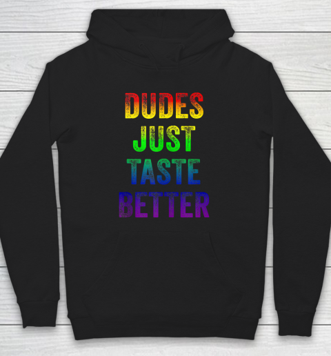Dudes Just Taste Better Shirt Distressed Text Funny Gay Pride Hoodie