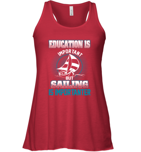 Education Is Important But Sailing Is Importanter Racerback Tank 3