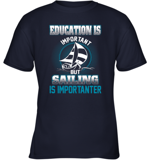Education Is Important But Sailing Is Importanter Youth T-Shirt 2