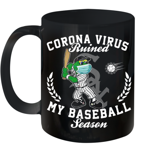 Chicago White Sox Corona Virus Ruined My Baseball Season Ceramic Mug 11oz