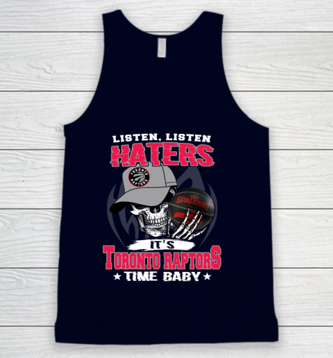 Listen Haters It is RAPTORS Time Baby NBA Tank Top 2