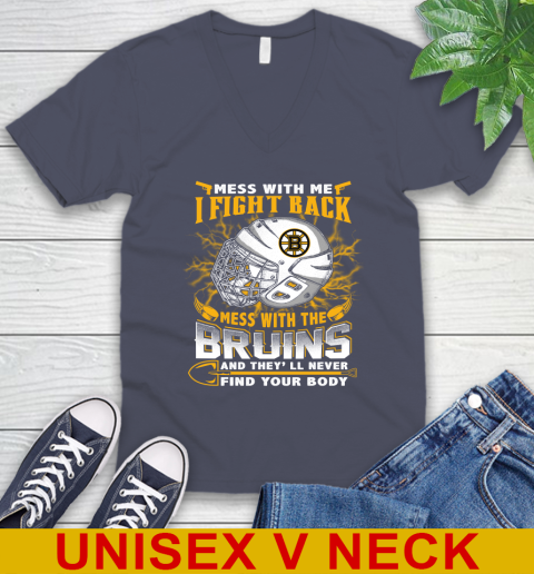 NHL Hockey Boston Bruins Mess With Me I Fight Back Mess With My Team And They'll Never Find Your Body Shirt V-Neck T-Shirt 7