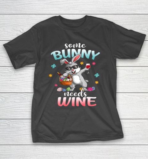 Some Bunny Needs Wine Dabbing Rabbit Happy Easter Day T-Shirt