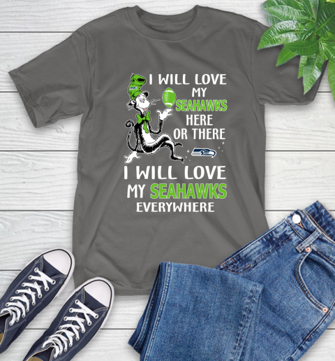 NFL Football Seattle Seahawks I Will Love My Seahawks Everywhere Dr Seuss Shirt T-Shirt 11