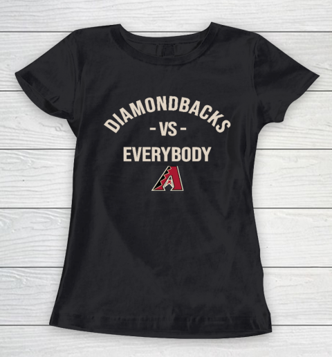 Arizona Diamondbacks Vs Everybody Women's T-Shirt