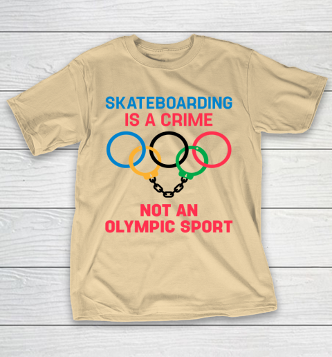 Skateboarding Is A Crime Not An Olympic Sport Shirt T-Shirt 5