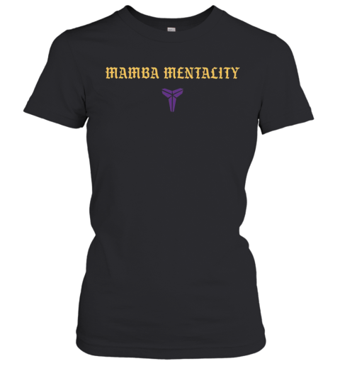 Mamba Mentality Women's T-Shirt