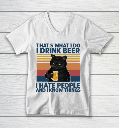 Beer Lover Funny Shirt That's What I Do I Drink Beer I Hate People And I Know Things Vintage Retro Cat V-Neck T-Shirt