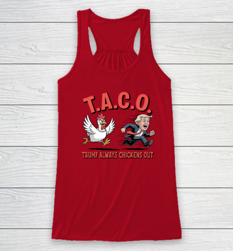 Political Trending TACO Trump Always Chickens Out Funny Racerback Tank 3