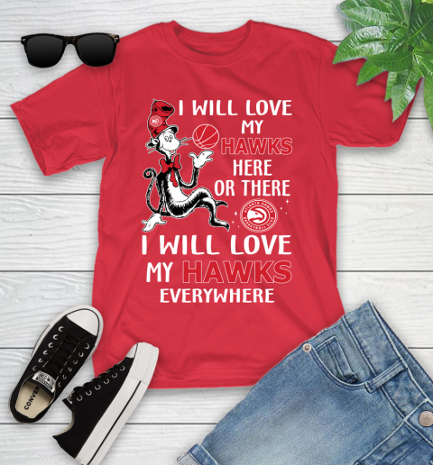 NBA Basketball Atlanta Hawks I Will Love My Hawks Everywhere Dr Seuss Shirt Youth T-Shirt 11