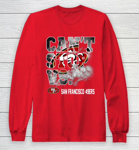 NFL San Francisco 49ers Can't Stop Vs Long Sleeve T-Shirt 7