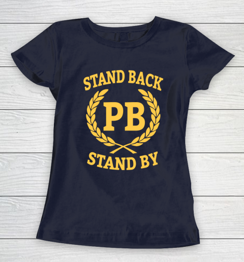 Stand Back And Stand By Women's T-Shirt 2