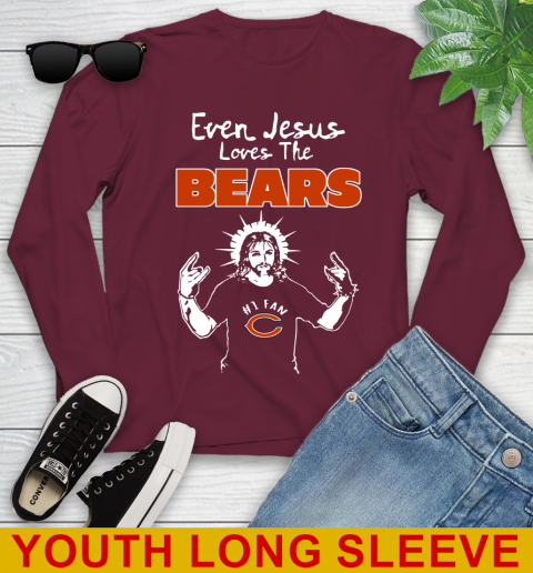 Chicago Bears NFL Football Even Jesus Loves The Bears Shirt Youth Long Sleeve 6