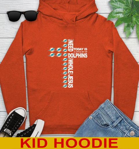 NFL All I Need Today Is A Little Bit Of Miami Dolphins Cross Shirt Youth Hoodie 4