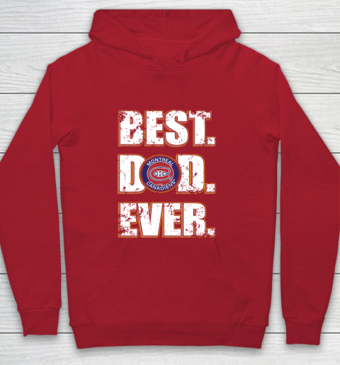 NHL Montreal Canadiens Hockey Best Dad Ever Family Shirt Youth Hoodie 7