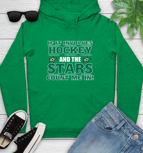 NHL If It Involves Hockey And The Dallas Stars Count Me In Sports Youth Hoodie 7