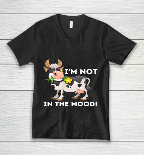 I m Not In The Mood Cow Lover Famer Cattle Ranch Farming V-Neck T-Shirt