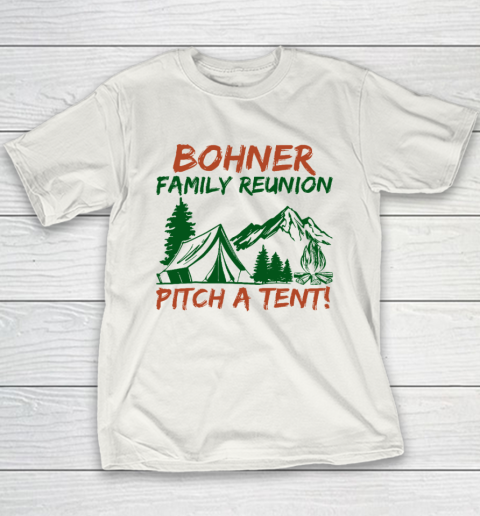 Bohner Family Reunion Pitch A Tent Youth T-Shirt