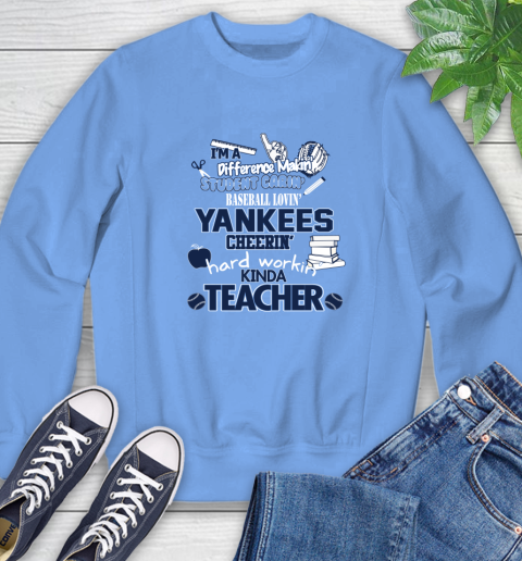 New York Yankees MLB I'm A Difference Making Student Caring Baseball Loving Kinda Teacher Sweatshirt 11