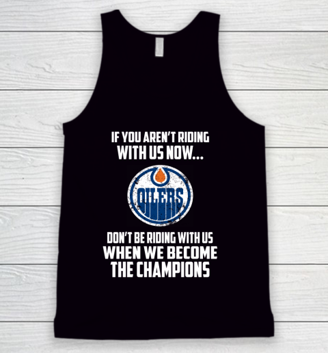 NHL Edmonton Oilers Hockey We Become The Champions Tank Top
