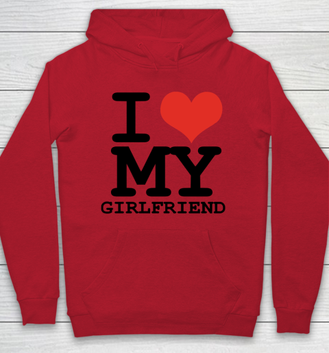 I Heart My Girlfriend  I Love My Girlfriend Shirt Hoodie 6