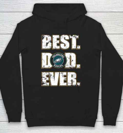 NFL Philadelphia Eagles Football Best Dad Ever Family Shirt Hoodie