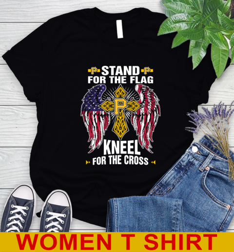MLB Baseball Pittsburgh Pirates Stand For Flag Kneel For The Cross Shirt Women's T-Shirt