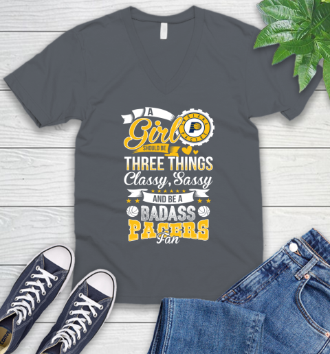 Indiana Pacers NBA A Girl Should Be Three Things Classy Sassy And A Be Badass Fan V-Neck T-Shirt 4