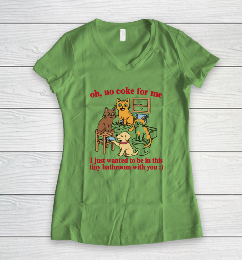 Oh No Coke For Me I Just Wanted To Be In This Tiny Bathroom With You Cat Women's V-Neck T-Shirt 4