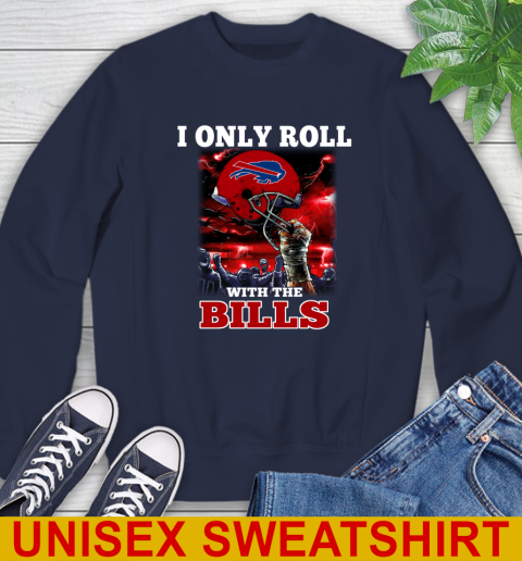 Buffalo Bills NFL Football I Only Roll With My Team Sports Sweatshirt 2