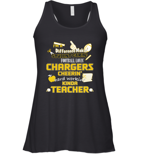 Los Angeles Chargers NFL I'm A Difference Making Student Caring Football Loving Kinda Teacher Racerback Tank