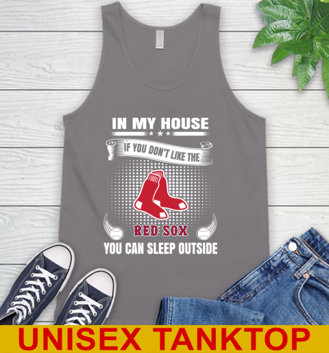 Boston Red Sox MLB Baseball In My House If You Don't Like The Red Sox You Can Sleep Outside Shirt Tank Top - Image 7