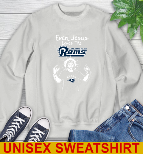 Los Angeles Rams NFL Football Even Jesus Loves The Rams Shirt Sweatshirt 5