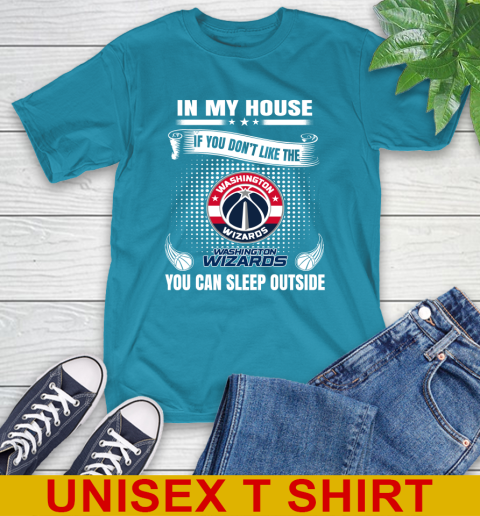 Washington Wizards NBA Basketball In My House If You Don't Like The  Wizards You Can Sleep Outside Shirt T-Shirt 9