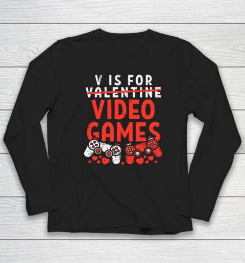 V Is For Video Games Funny Valentines Day Gamer Long Sleeve T-Shirt