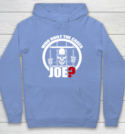 Who Built The Cages Joe Hoodie 8