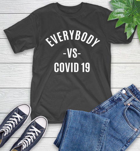 Every Body VS COVID 19 Shirt