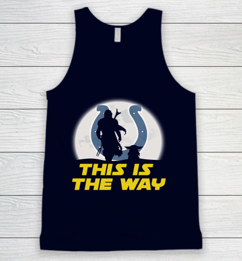 Indianapolis Colts NFL Football Star Wars Yoda And Mandalorian This Is The Way Tank Top 3 Indianapolis Colts NFL Football Star Wars Yoda And Mandalorian This Is The Way Tank Top - Image 3